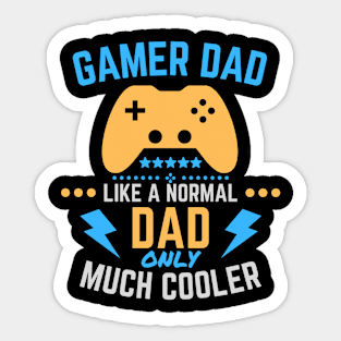 Gamer Dad Like A Normal Dad only Much Cooler Sticker
